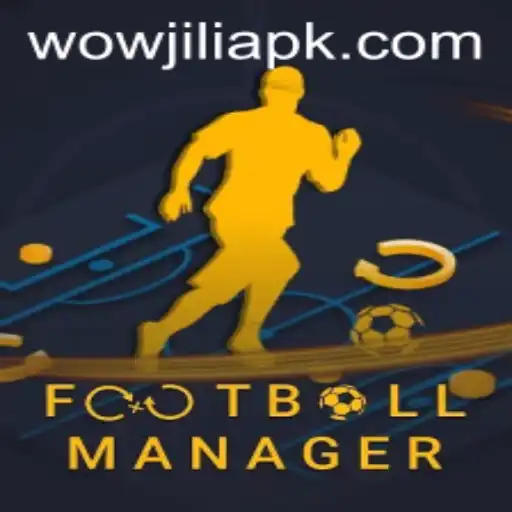 Exploring the World of Football Manager and the Trending WOWJILI.GG