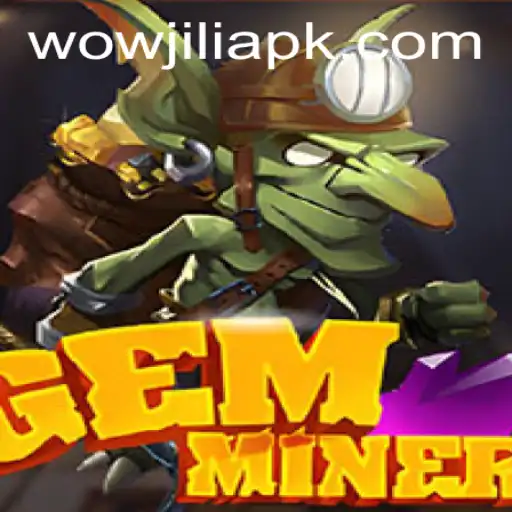 Unveiling GemMiner: A Dive into the Sparkling World of WOWJILI.GG